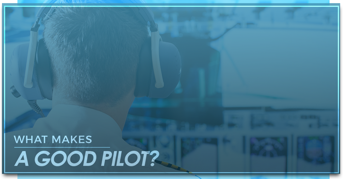 what-makes-a-good-pilot-5b51f511d8a3e