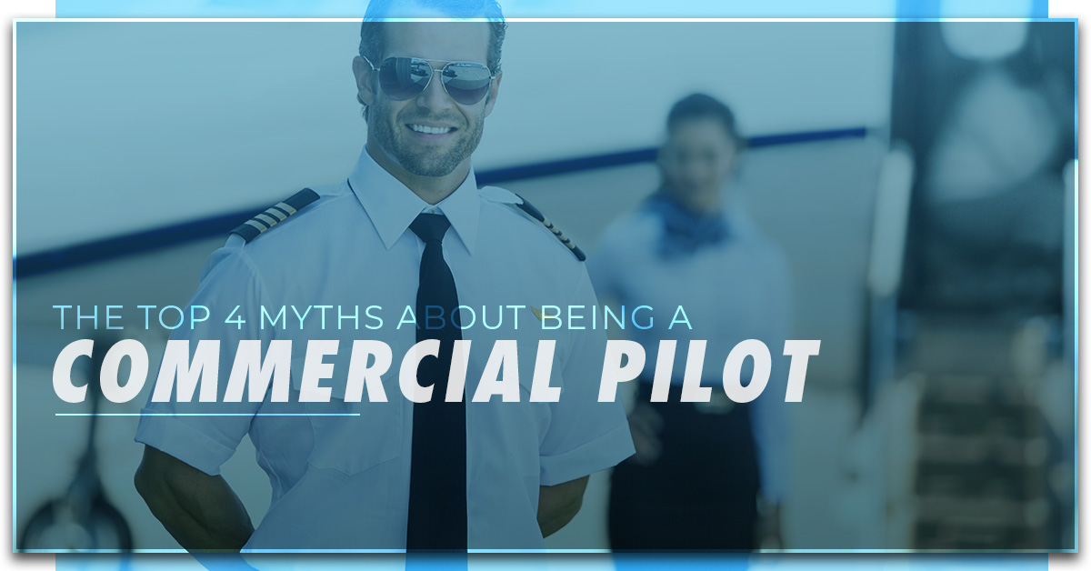 The-Top-4-Myths-about-Being-a-Commercial-Pilot-5c33a05479074